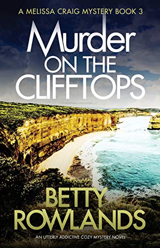 Murder on the Clifftops: An utterly addictive cozy mystery novel (A Melissa Craig Mystery, Band 3)