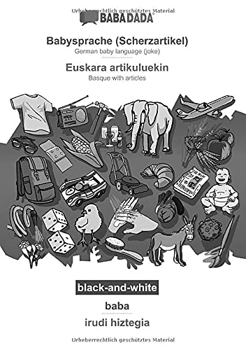 BABADADA black-and-white, Babysprache (Scherzartikel) - Euskara artikuluekin, baba - irudi hiztegia: German baby language (joke) - Basque with articles, visual dictionary