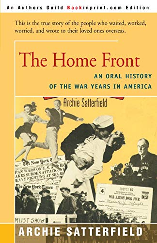 The Home Front: An Oral History of the War Years in America: An Oral History of the War Years in America: 1941-45