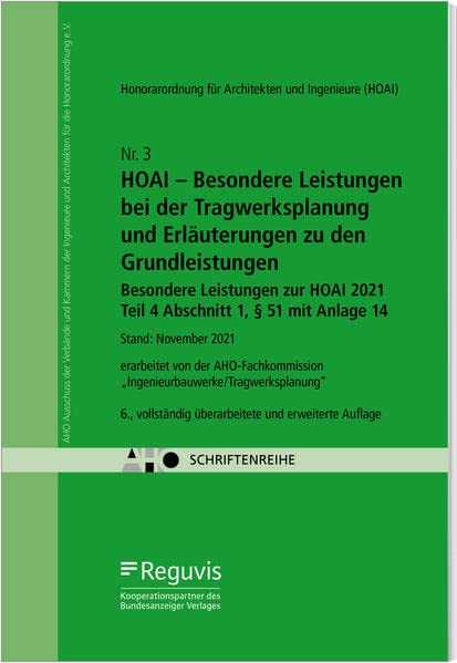 HOAI – Besondere Leistungen bei der Tragwerksplanung und Erläuterungen zu den Grundleistungen: Besondere Leistungen zur HOAI 2021 Teil 4 Abschnitt 1, § 51 mit Anlage 14 (Schriftenreihe des AHO)