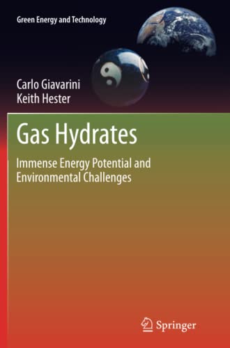 Gas Hydrates: Immense Energy Potential and Environmental Challenges (Green Energy and Technology)