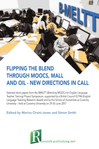Flipping the blend through MOOCs, MALL and OIL – new directions in CALL