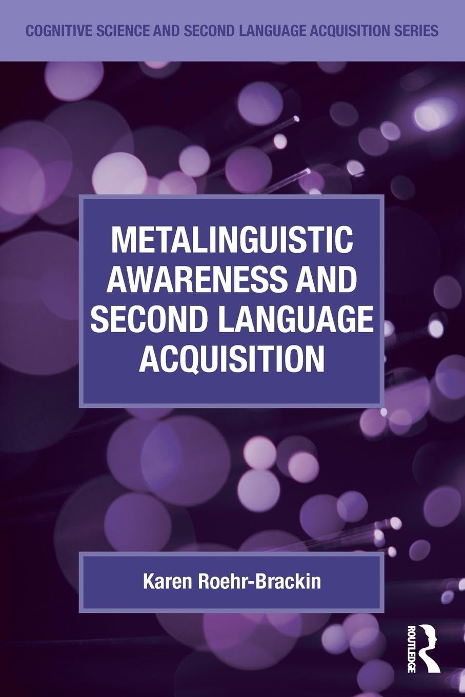 Metalinguistic Awareness and Second Language Acquisition (Cognitive Science and Second Language Acquisition)