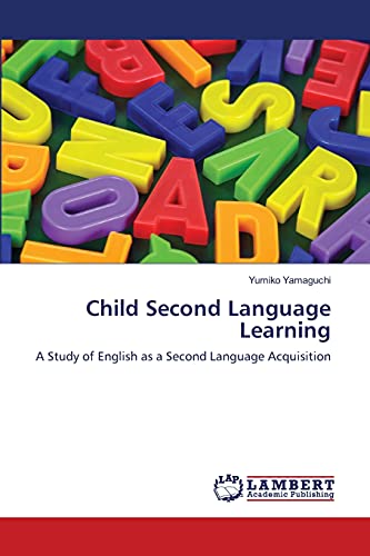 Child Second Language Learning: A Study of English as a Second Language Acquisition