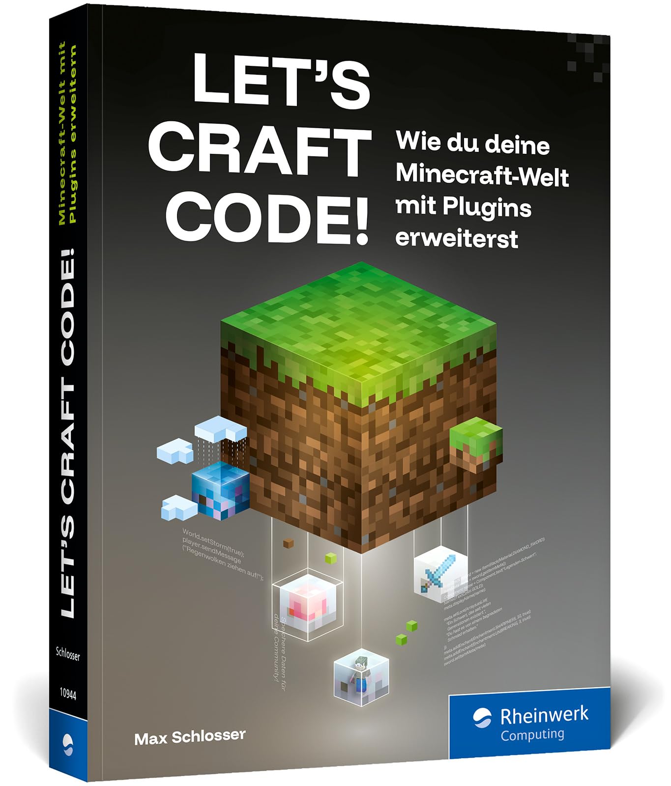 Let’s Craft Code!: Wie du deine Minecraft-Welt mit Plugins erweiterst – baue dein eigenes Minecraft ohne Mods