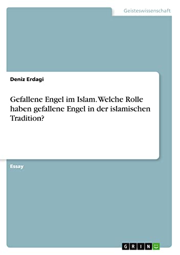 Gefallene Engel im Islam. Welche Rolle haben gefallene Engel in der islamischen Tradition?