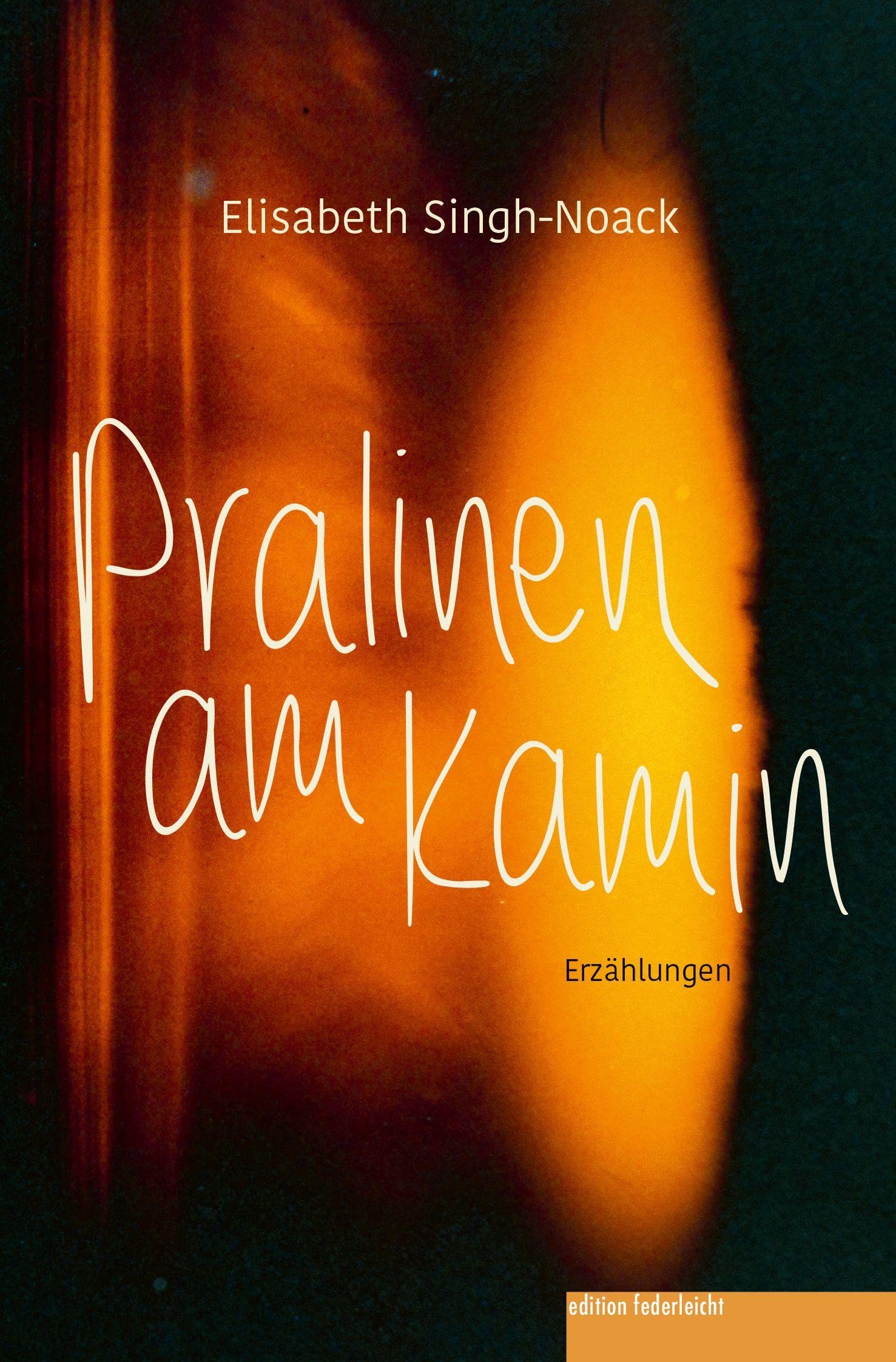 Pralinen am Kamin: Erzählungen