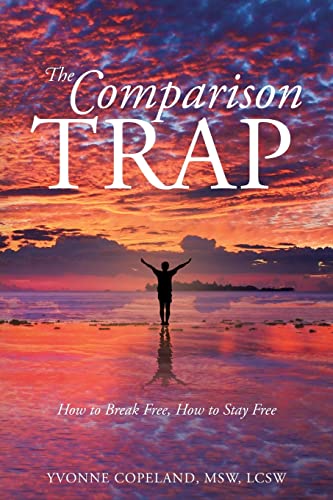 The Comparison Trap: How to Break Free, How to Stay Free