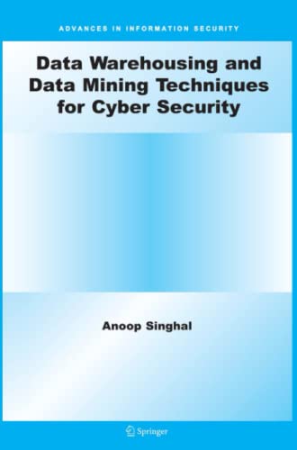 Data Warehousing and Data Mining Techniques for Cyber Security (Advances in Information Security, Band 31)