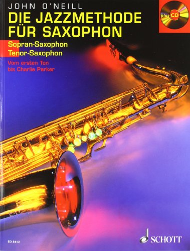 Die Jazzmethode für Saxophon: Vom ersten Ton bis Charlie Parker. Band 1. Sopran- (Tenor-) Saxophon. Ausgabe mit CD.