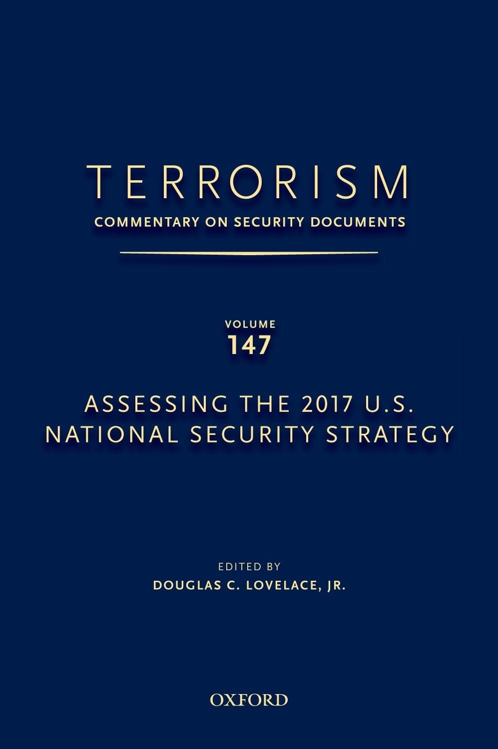 Terrorism: Commentary on Security Documents Volume 147: Assessing the 2017 U.S. National Security Strategy (Terrorism: Commentary on Security Documents, 147, Band 147)