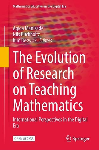The Evolution of Research on Teaching Mathematics: International Perspectives in the Digital Era (Mathematics Education in the Digital Era, 22, Band 22)