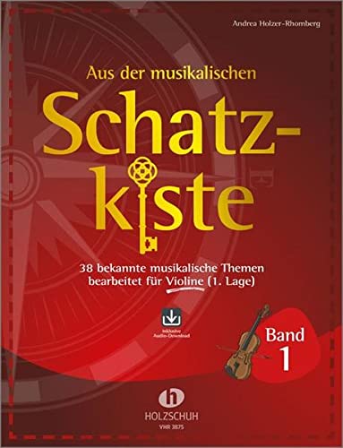 Aus der musikalischen Schatzkiste 1 - Violine: 38 bekannte musikalische Themen bearbeitet für Violine (1. Lage)