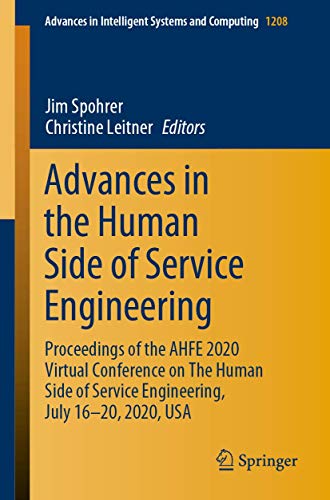 Advances in the Human Side of Service Engineering: Proceedings of the AHFE 2020 Virtual Conference on The Human Side of Service Engineering, July ... Intelligent Systems and Computing, Band 1208)