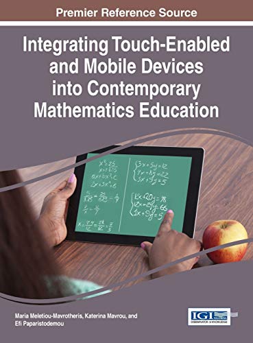 Integrating Touch-Enabled and Mobile Devices into Contemporary Mathematics Education (Advances in Mobile and Distance Learning)