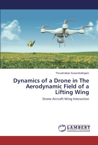 Dynamics of a Drone in The Aerodynamic Field of a Lifting Wing: Drone Aircraft Wing Interaction
