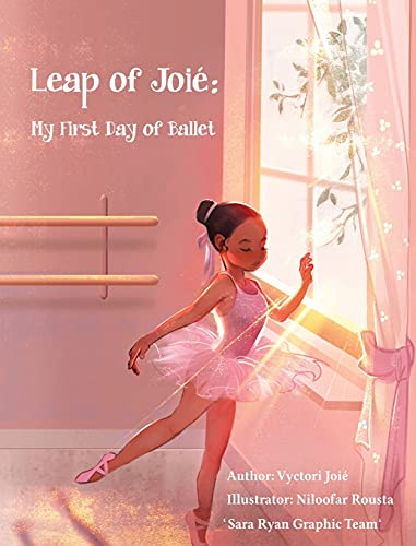 Leap of Joié: My First Day of Ballet