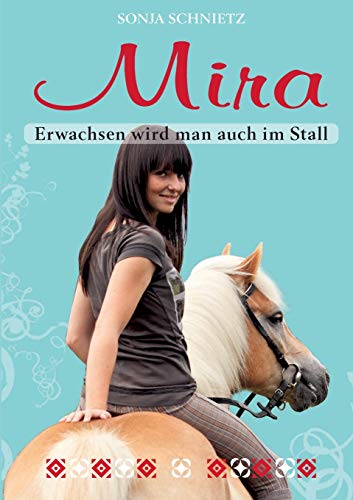 Mira: Erwachsen wird man auch im Stall
