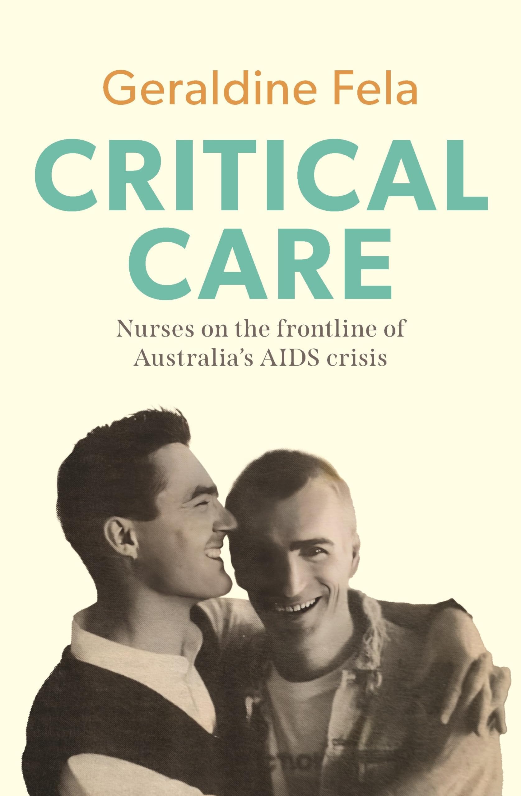 Critical Care Nurses on the frontline of Australia's AIDS crisis: Nurses on the Frontline of the AIDS Crisis in Australia
