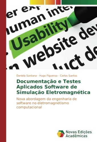 Documentação e Testes Aplicados Software de Simulação Eletromagnética: Nova abordagem da engenharia de software no eletromagnetismo computacional