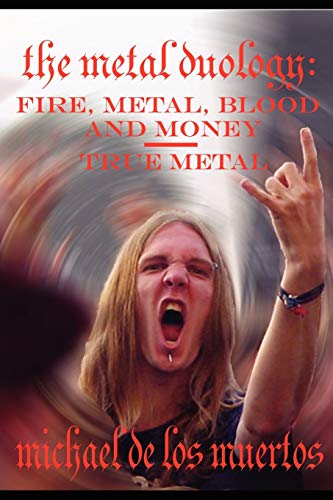 The Metal Duology: Fire, Metal, Blood and Money / True Metal