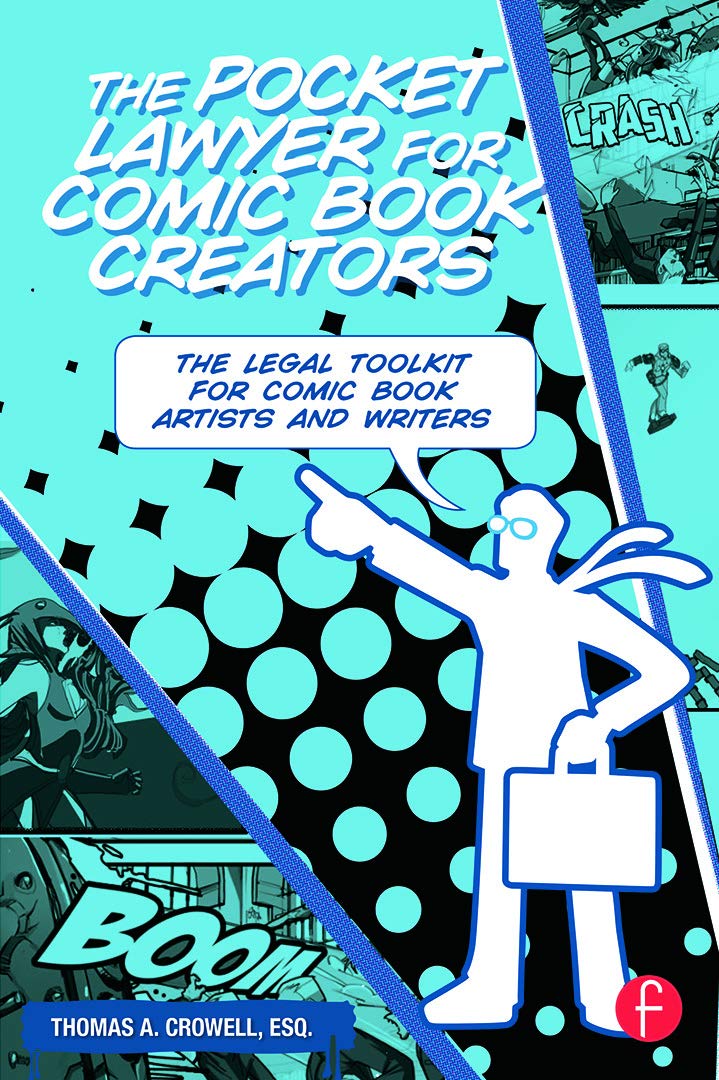 The Pocket Lawyer for Comic Book Creators: A Legal Toolkit for Comic Book Artists and Writers