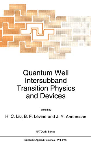 Quantum Well Intersubband Transition Physics and Devices (NATO Science Series E:, 270, Band 270)