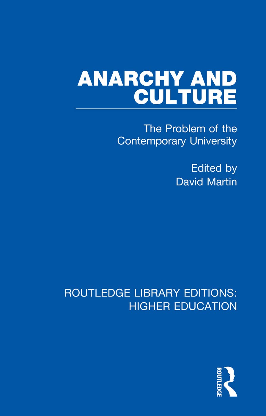 Anarchy and Culture: The Problem of the Contemporary University (Routledge Library Editions: Higher Education)