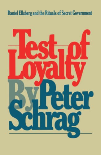Test of Loyalty: Daniel Ellsberg and the Rituals of Secret Government