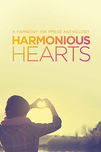 Harmonious Hearts 2014 - Stories from the Young Author Challenge (Harmony Ink Press - Young Author Challenge)