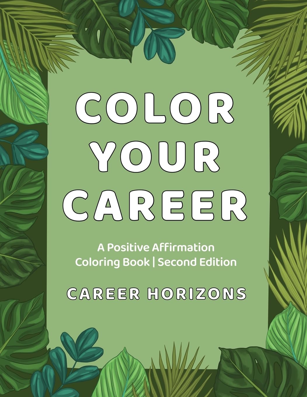 Color Your Career: A Positive Affirmation Coloring Book | Second Edition: A Positive Affirmation Coloring Book | Second Edition