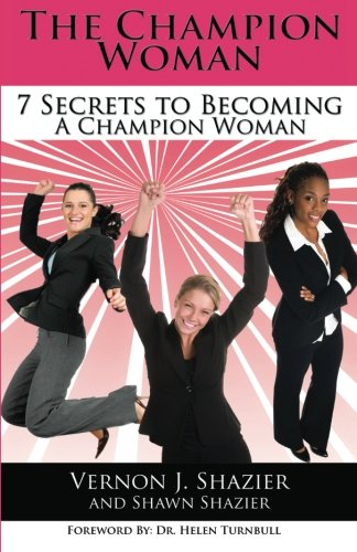 The Champion Woman: 7 Secrets to Becoming A Champion Woman