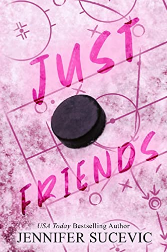 Just Friends (Special Edition): A Friends-to-Lovers New Adult Sports Romance