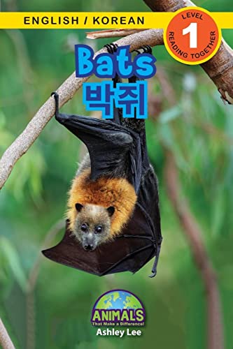 Bats / ¿¿: Bilingual (English / Korean) (¿¿ / ¿¿¿) Animals That Make a Difference! (Engaging Readers, Level 1) (Animals That Make a Difference! ... / 한국, Band 1)