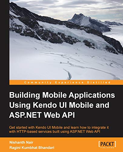 Building Mobile Applications Using Kendo UI Mobile and ASP.NET Web API (English Edition)