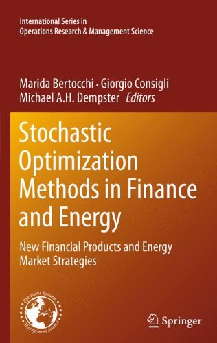 Stochastic Optimization Methods in Finance and Energy: New Financial Products and Energy Market Strategies (International Series in Operations Research & Management Science)