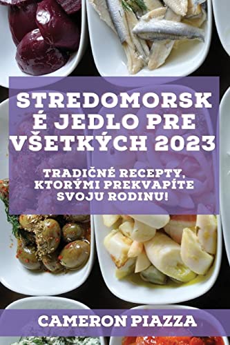 Stredomorské jedlo pre v¿etkých 2023: Stredomorské jedlo pre v¿etkých 2023