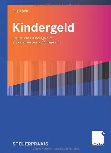 Kindergeld: Steuerliches Kindergeld mit Praxishinweisen zur Anlage Kind