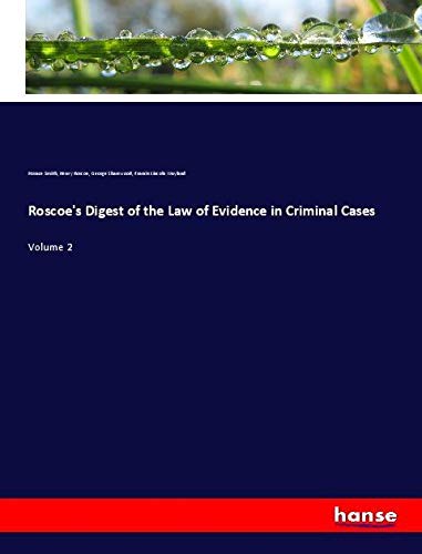 Roscoe's Digest of the Law of Evidence in Criminal Cases: Volume 2