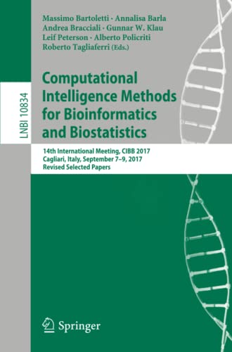 Computational Intelligence Methods for Bioinformatics and Biostatistics: 14th International Meeting, CIBB 2017, Cagliari, Italy, September 7-9, 2017, ... Notes in Computer Science, Band 10834)