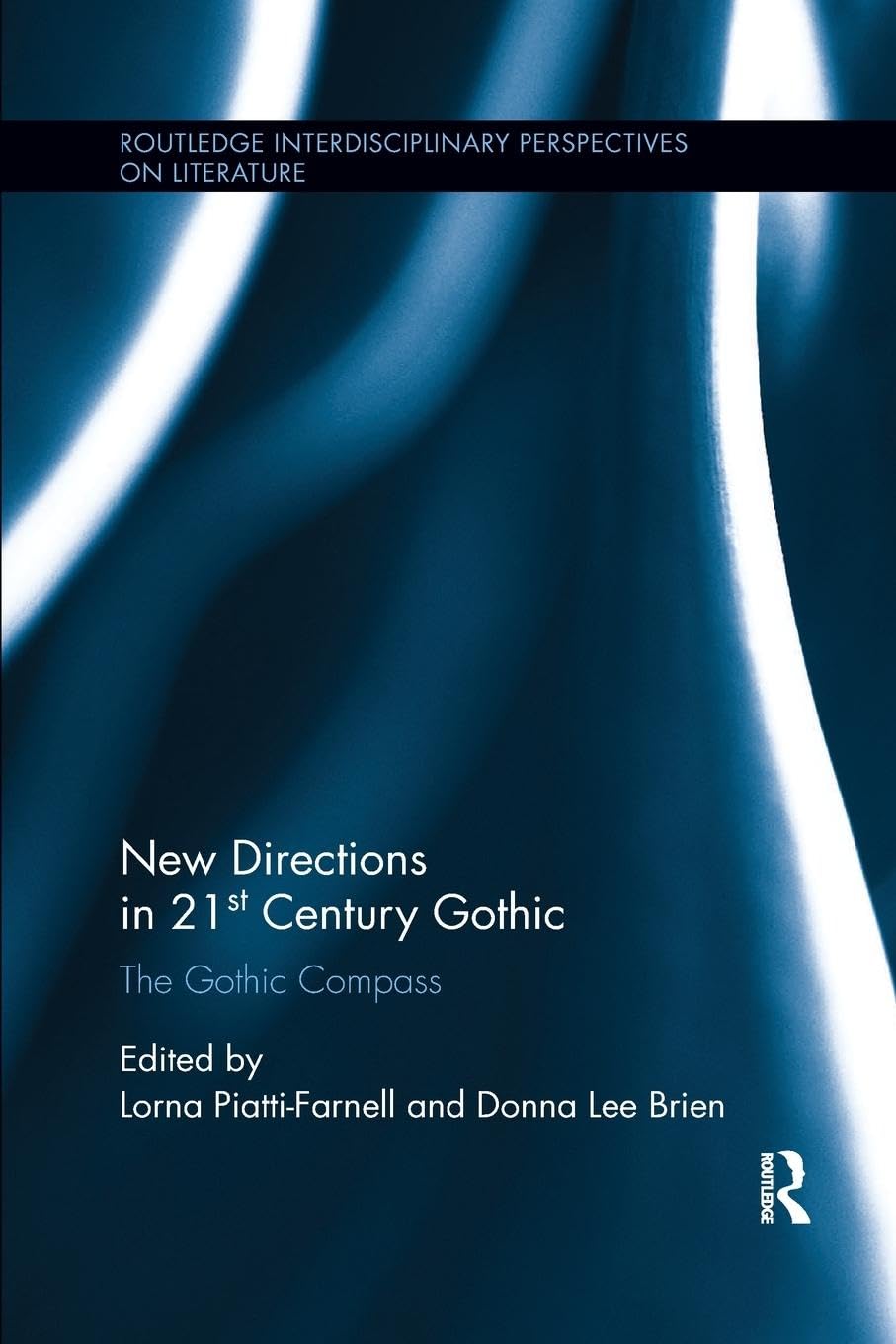 New Directions in 21st-Century Gothic: The Gothic Compass (Routledge Interdisciplinary Perspectives on Literature)