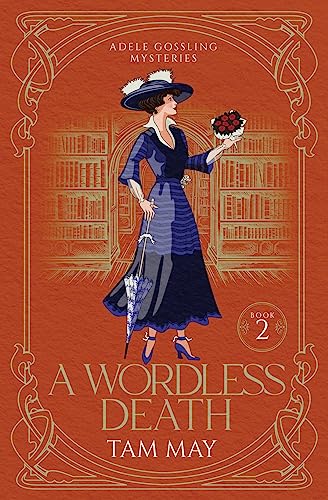 A Wordless Death: An Early 20th Century Mystery: A Historical Cozy Mystery (Adele Gossling Mysteries, Band 2)
