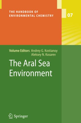 The Aral Sea Environment (The Handbook of Environmental Chemistry, Band 7)