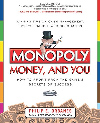 Monopoly, Money, and You: How to Profit from the Game's Secrets of Success