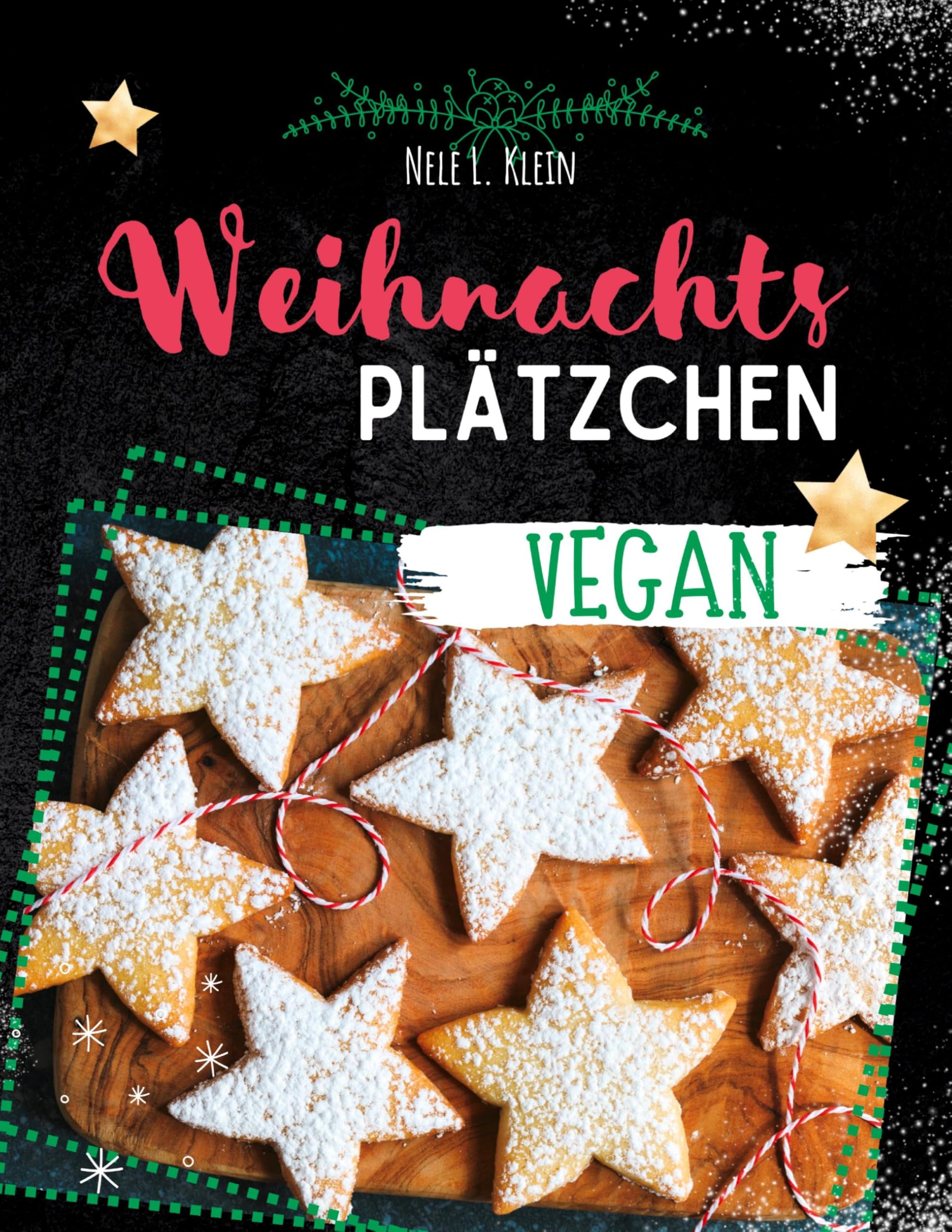 Weihnachtsplätzchen Rezepte- Vegan: Die leckersten veganen Plätzchen für die Festtage. Weihnachtsplätzchen backen neu interpretiert. Plätzchen backen vegan.