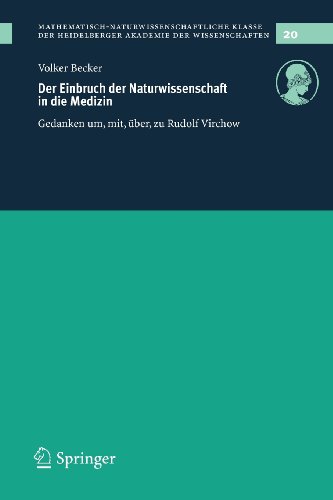 Der Einbruch Der Naturwissenschaft in Die Medizin: Gedanken um, Mit, Uber, zu Rudolf Virchow (Schriften der Mathematisch-Naturwissenschaftlichen ... Gedanken um, mit, über, zu Rudolf Virchow
