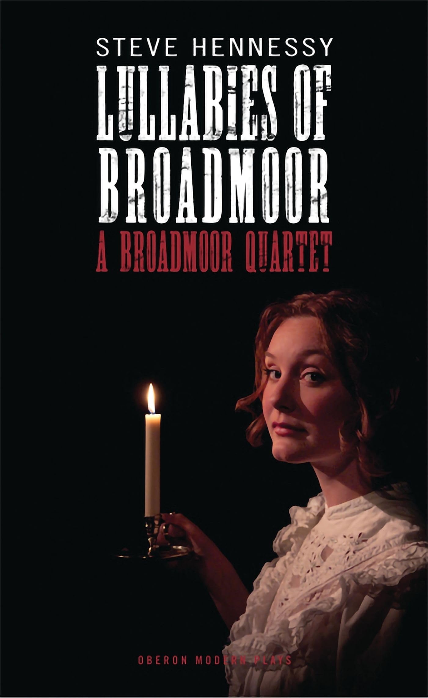 Lullabies of Broadmoor: A Broadmoor Quartet (Oberon Modern Plays)