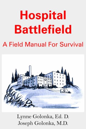 Hospital Battlefield: A Field Manual For Survival