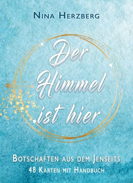 Der Himmel ist hier – Botschaften aus dem Jenseits: Karten-Set mit 48 Karten und Begleitbuch