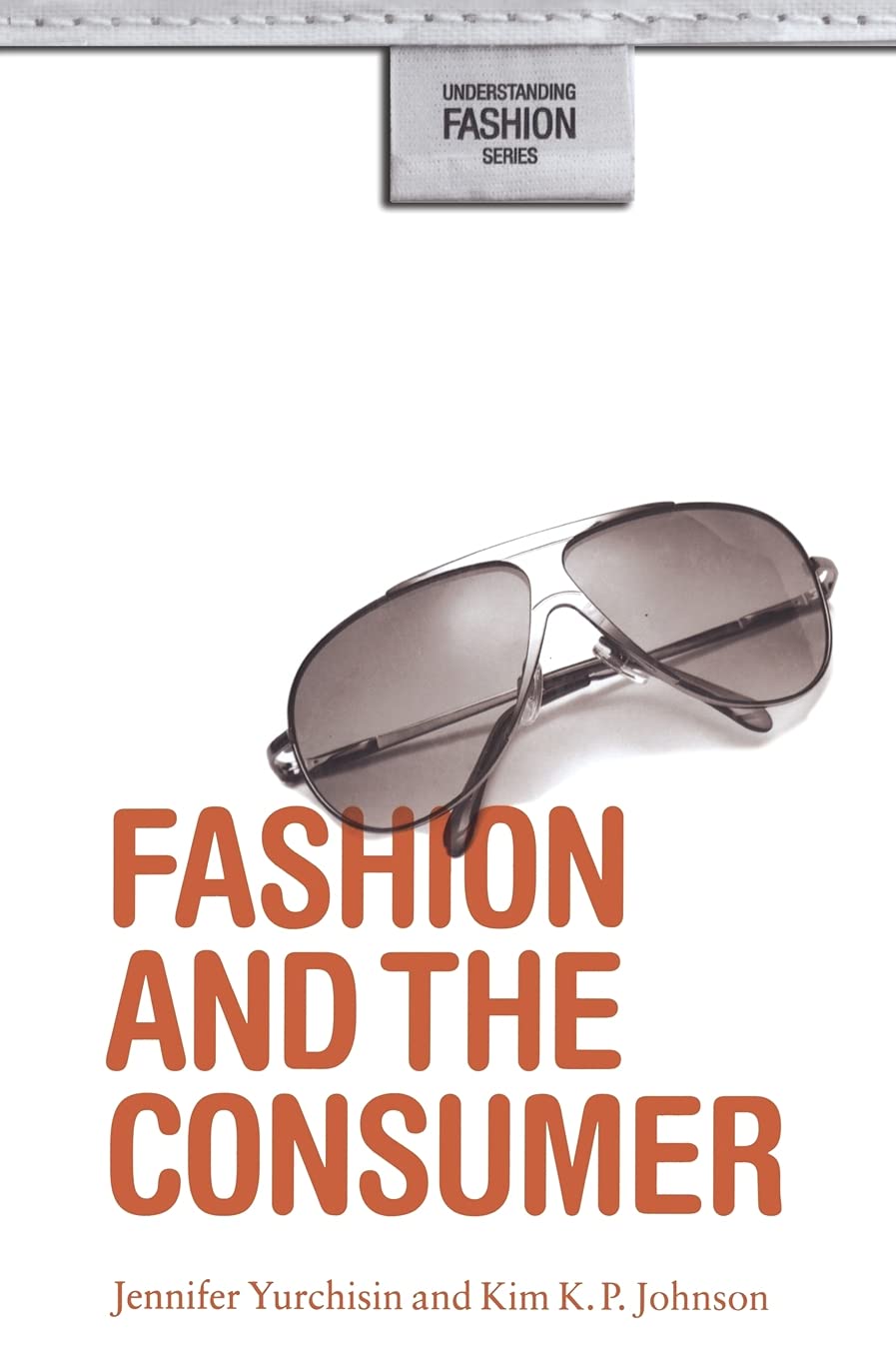 Fashion and the Consumer (Understanding Fashion Series)